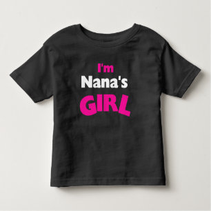 I'm Nana's Girl Toddler T-shirt