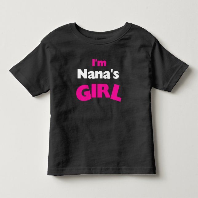 I'm Nana's Girl Toddler T-shirt (Front)