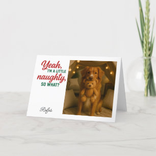 I'm Naughty So What Christmas Photo Holiday Card