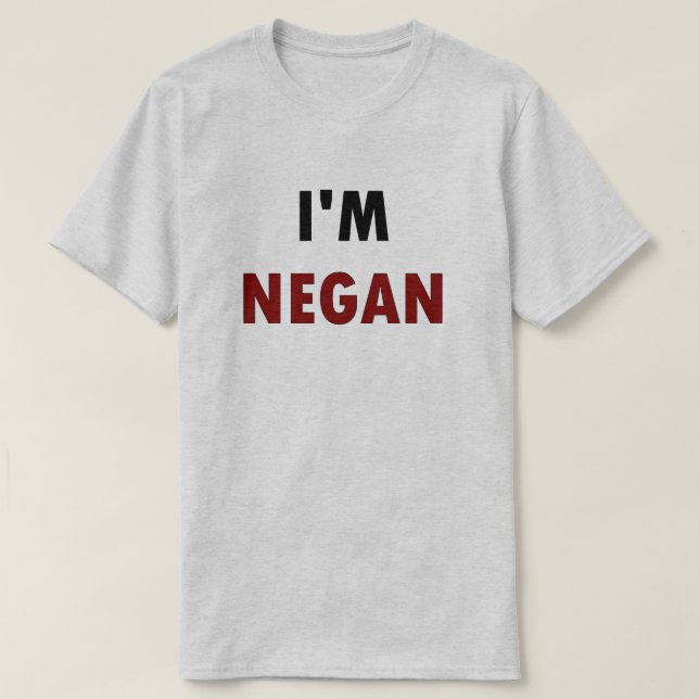 I'm NEGAN T-Shirt (Design Front)