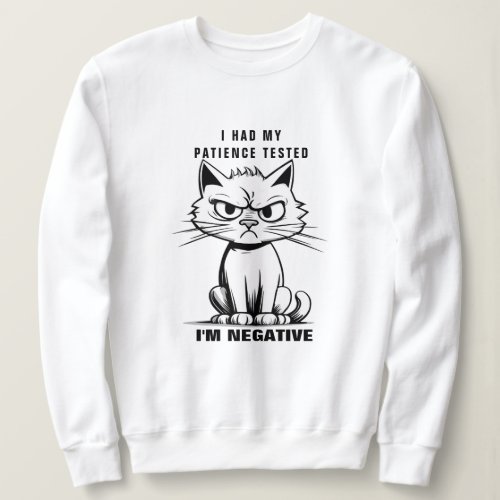 IM Negative swatshirt Funny Cat Meme Sweatshirt
