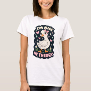 I'm nice in theory goose humor T-Shirt