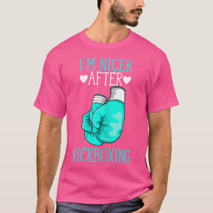 I'M Nicer After Kickboxing Funny Kickboxer I Love T-Shirt