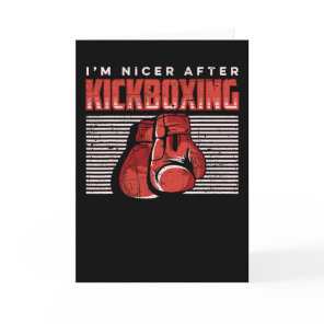 I'm Nicer After Kickboxing Kick Boxer Martial Arti Card