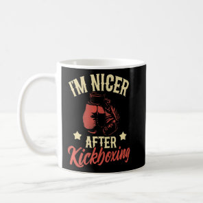 I'm Nicer After Kickboxing Kickboxer Boxer Boxing  Coffee Mug
