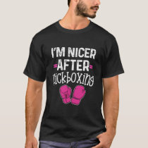 I'M Nicer After Kickboxing Womens Pink Gloves Gym  T-Shirt