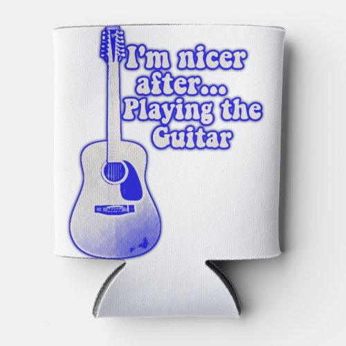 Im nicer after playing the guitar can cooler