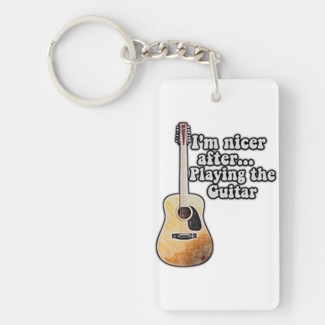 I'm nicer after playing the guitar. motivational keychain (Front)