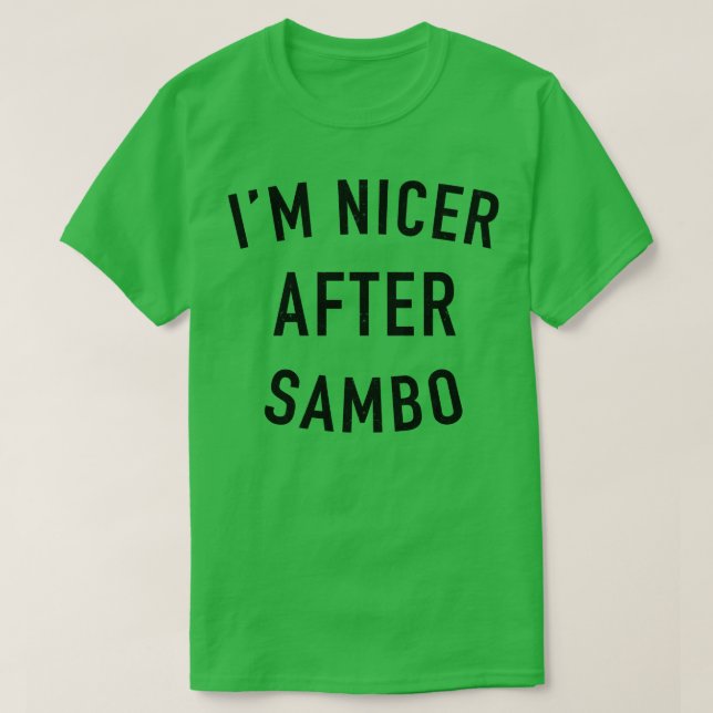 Im Nicer After Sambo T-Shirt (Design Front)