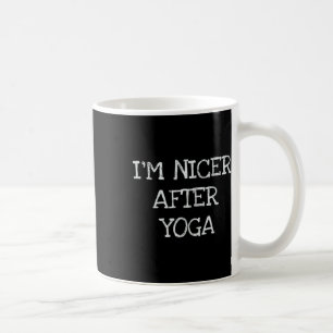 I'm Nicer After Yoga Funny Workout T Shirt  Coffee Mug