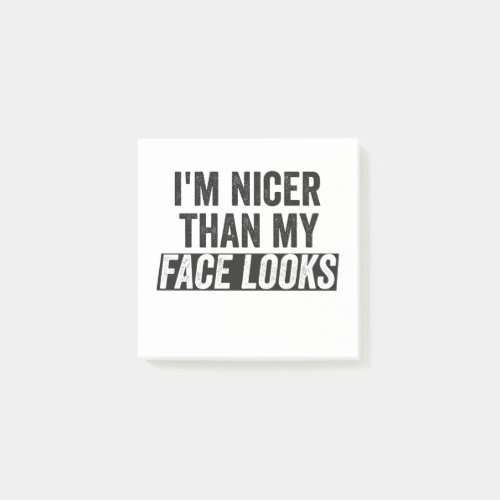 Im Nicer Than My Face Looks Funny Gift  Post_it Notes