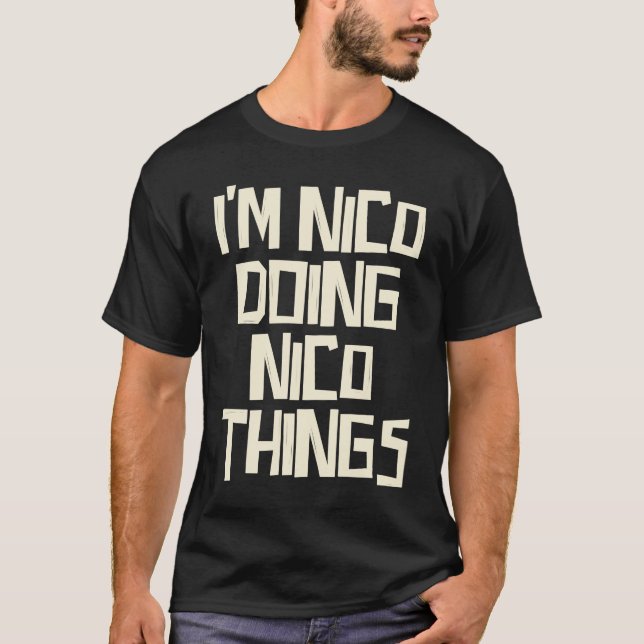 I'm Nico doing Nico things T-Shirt (Front)