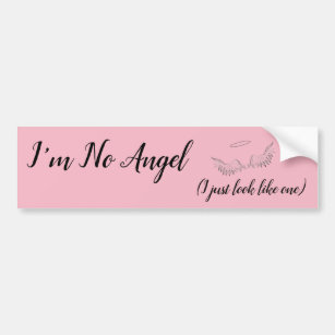 I'm no Angel bumper sticker in pink