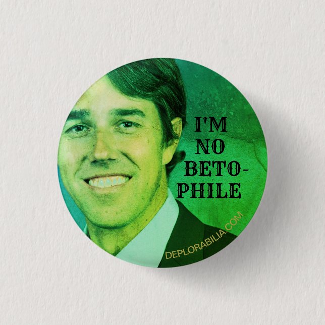 I'M NO BETO-PHILE BUTTON (Front)