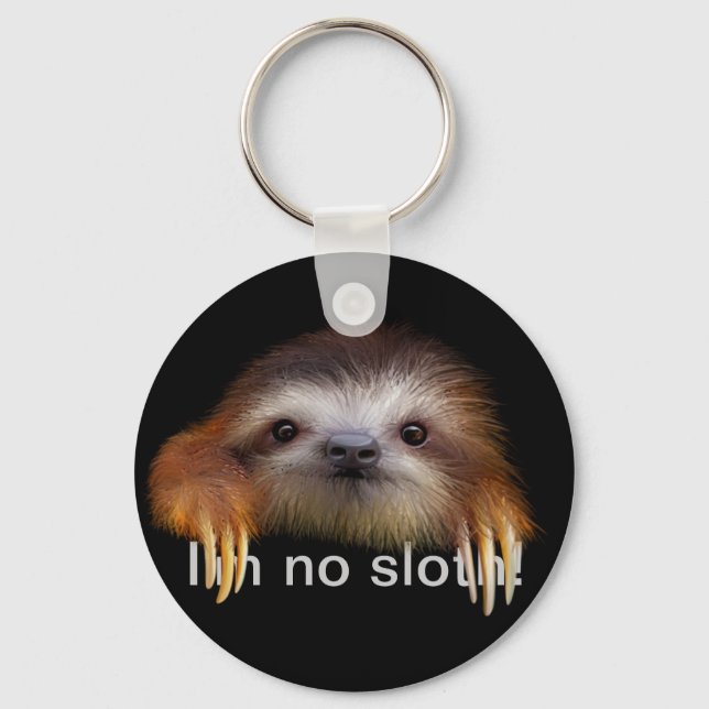 I'm No Sloth Keychain (Front)