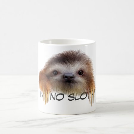 I'm No Sloth Mug