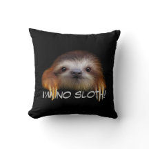 I'm No Sloth Throw Pillow