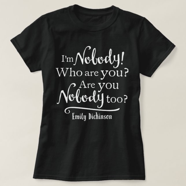 I'm Nobody Quote T-Shirt (Design Front)
