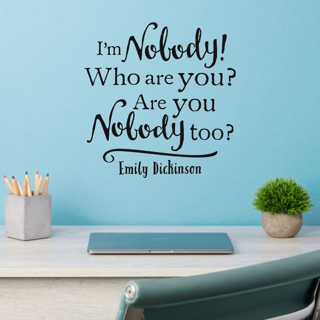 I'm Nobody Quote Wall Decal (Home Office 2)