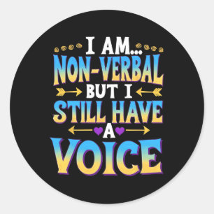 I'm Non-verbyl But I Still Have A Voice Autism Awa Classic Round Sticker