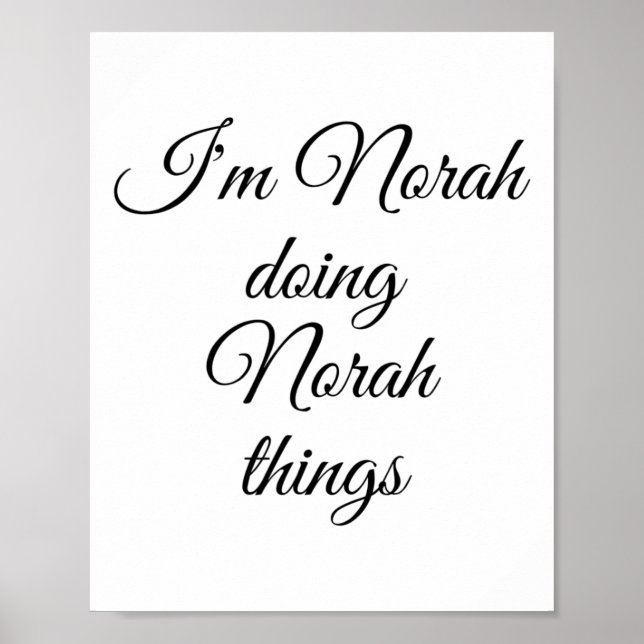 I'm Norah Doing Norah Things Funny Birthday Name G Poster (Front)