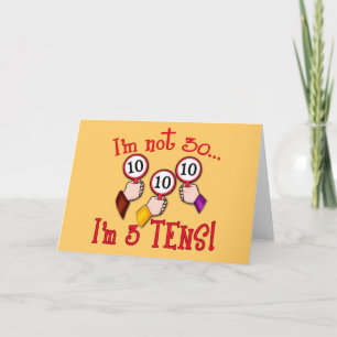 I'm Not 30 - I'm Three Tens Card