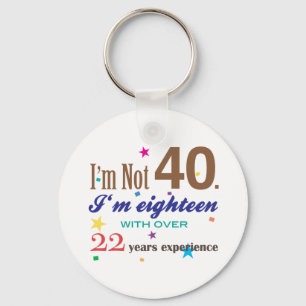 I'm Not 40 - Funny Birthday Gift Keychain