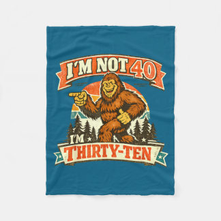 I'm not 40 i'm thirty-ten funny quotes fleece blanket