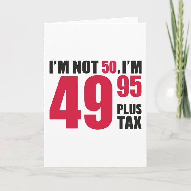 Im Not 50 Im 49.95 Plus Tax Thank You Card (Front)