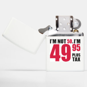 Im Not 50 Im 49.95 Plus Tax Zippo Lighter