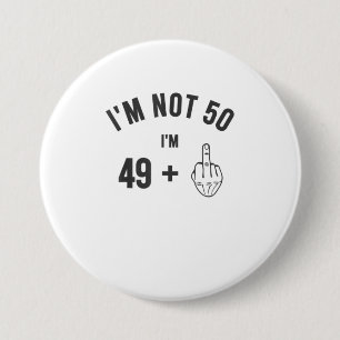 Im Not 50 Middle Finger Shirt 50th Birthday Gif Button