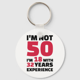 I'm not 50 years birthday keychain