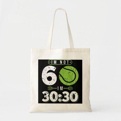 Im Not 60 Year Old Funny Tennis 60th Birthday Tote Bag