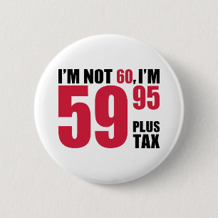 I'm not 60 years birthday pinback button