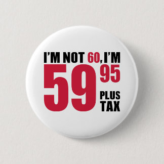 I'm not 60 years birthday pinback button
