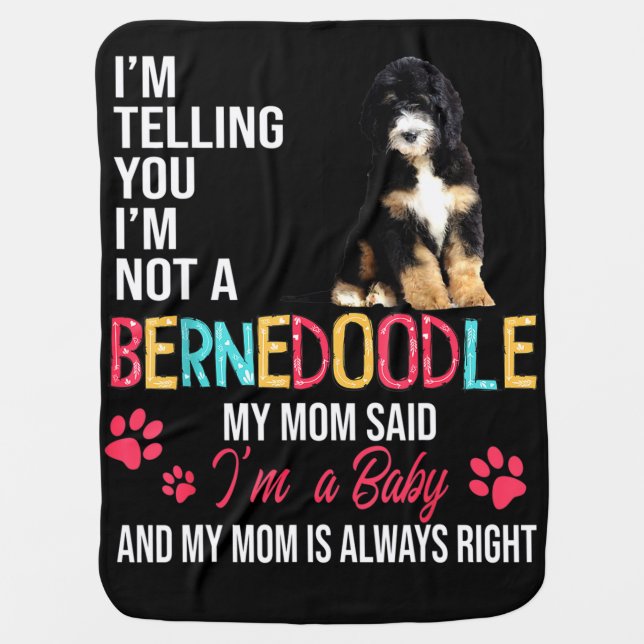 I'm Not A Bernedoodle I'm A Baby Bernedoodle Blanket (Front)
