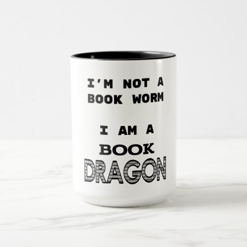 Im not a book worm I Am a Book Dragon Mug