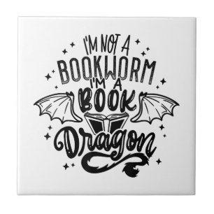 I'm Not A Bookworm I'm A Book Dragon Fantasy Book  Ceramic Tile