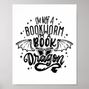 I'm Not A Bookworm I'm A Book Dragon Fantasy Book Poster