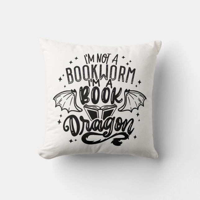 I'm Not A Bookworm I'm A Book Dragon Fantasy Book  Throw Pillow (Front)