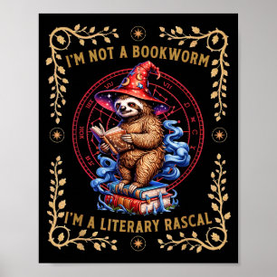 I'm not a bookworm i'm a literary rascal sloth poster