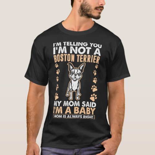 Im Not A Boston Terrier Dog Mom Tshirt
