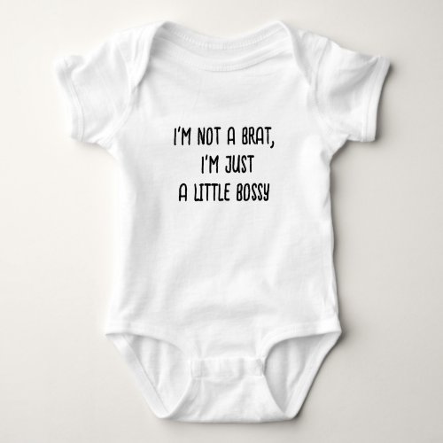 Im not a brat Im just a little   Baby Bodysuit