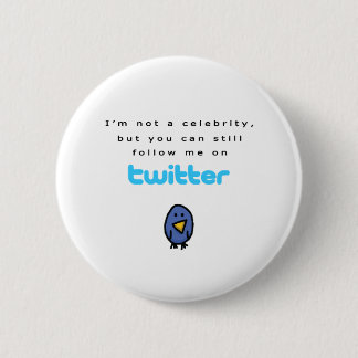 I'm not a celebrity...follow me on Twitter Button