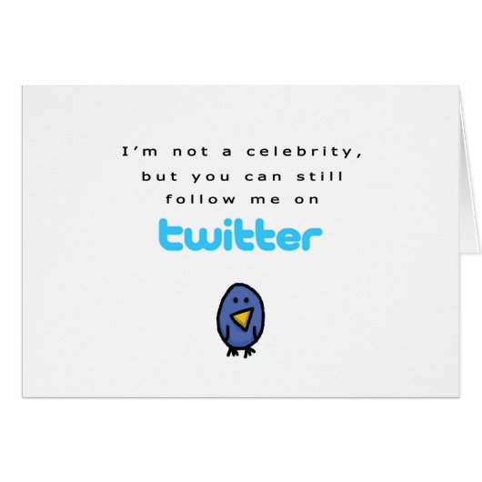 I'm not a celebrity...follow me on Twitter Cards (Front Horizontal)