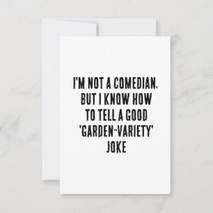 I'm not a comedian, but I know how to tell a good Thank You Card