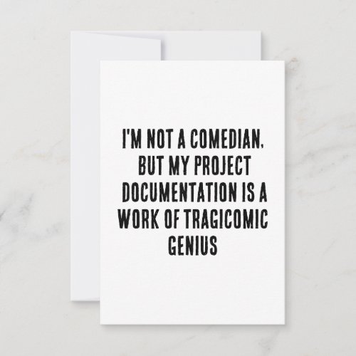 Im not a comedian but my project documentation  thank you card
