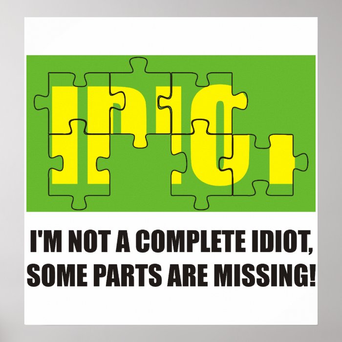 I'm not a complete idiot, some parts are missing poster