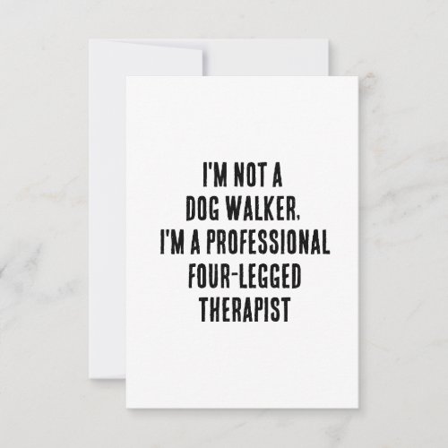 Im not a dog walker Im a professional four Thank You Card