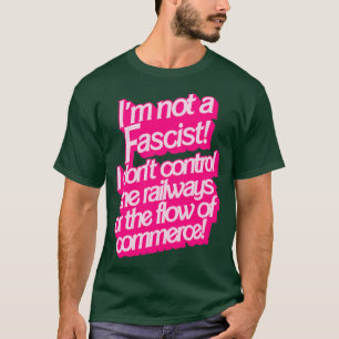 Im Not a Fascist T-Shirt